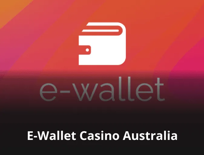 E-Wallet Casino Australia E-Wallet Casino Australia